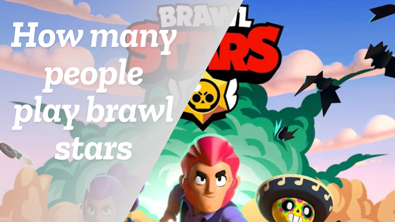 How many people play brawl stars: Breakdown of current player base & growth